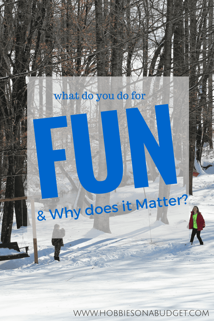 What Do You do for fun? and why does it matter?